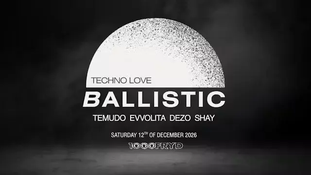 BALLISTIC – Hypnotic Techno: Temudo, Evvolita, DEZO, Shay