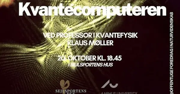 Kvantecomputeren – offentligt foredrag i naturvidenskab